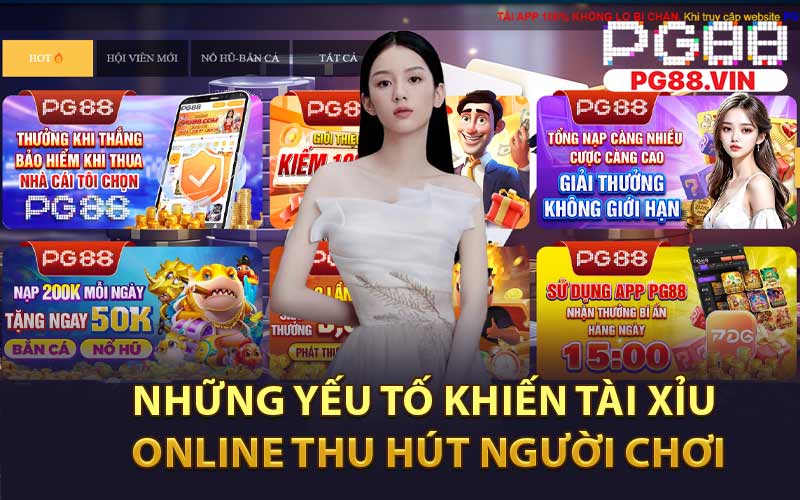 Những Yếu Tố Khiến Tài Xỉu Online Thu Hút Người Chơi